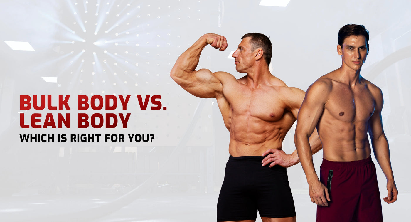 Bulk Body vs. Lean Body: Which is Right for You? & Scitron
