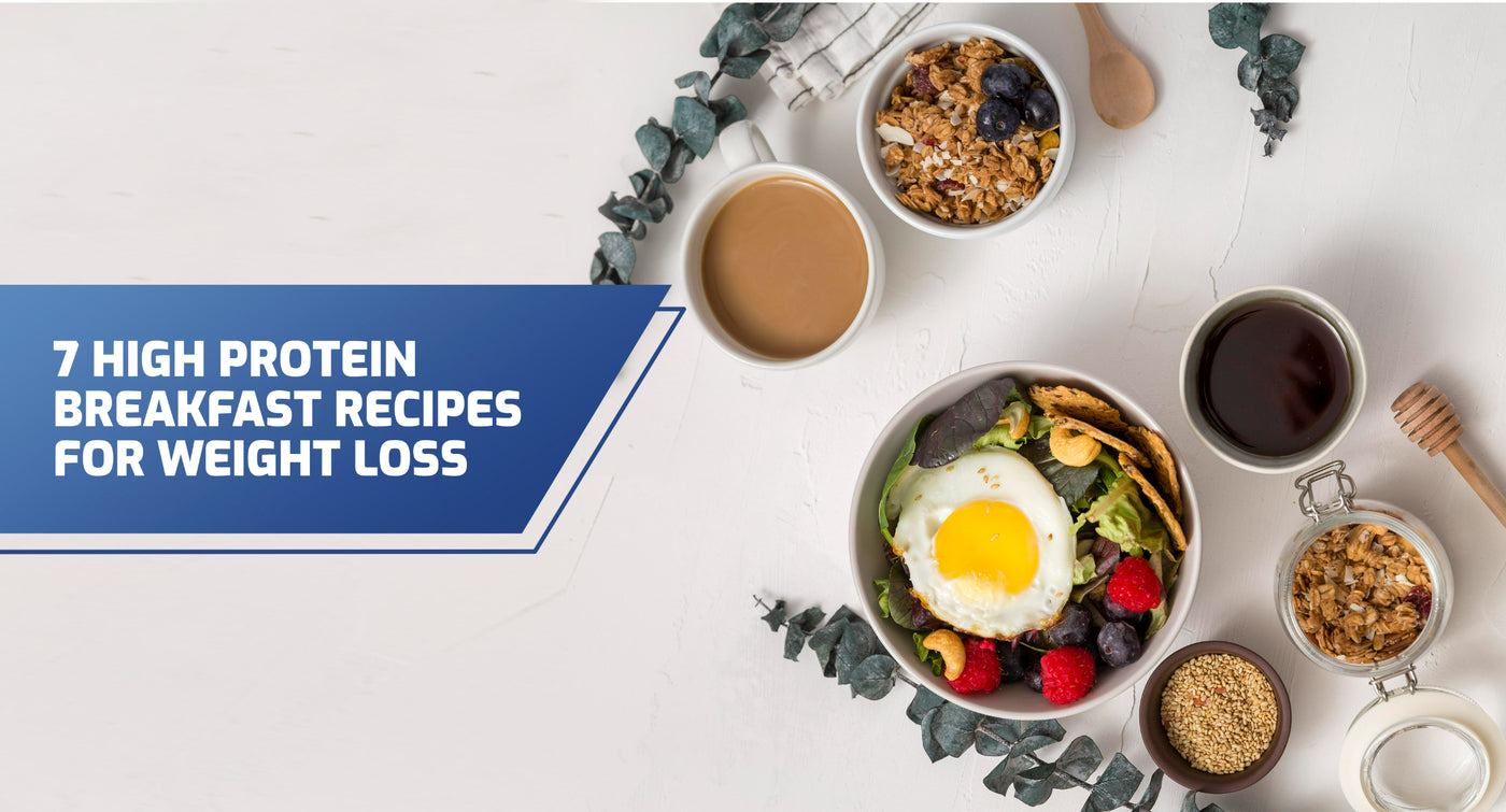 7 High Protein Breakfast Recipes for Weight Loss