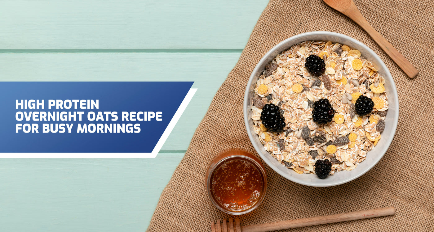 High Protein Overnight Oats Recipe for Busy Mornings