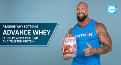 Reasons Why Scitron's Advance Whey Is India's Most Popular And Trusted Protein
