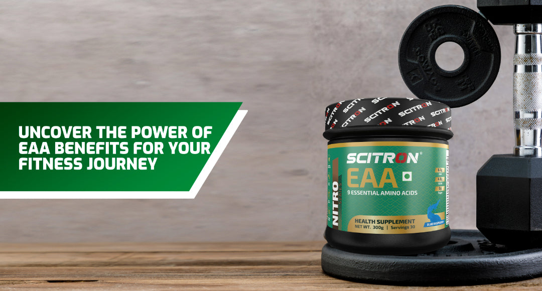 5 Benefits of EAA Supplements for Peak Fitness | Scitron