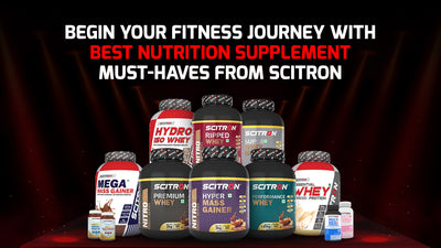Begin your fitness journey with Best Nutrition Supplement must-haves from Scitron